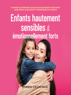 cover image of Enfants hautement sensibles & émotionnellement forts
